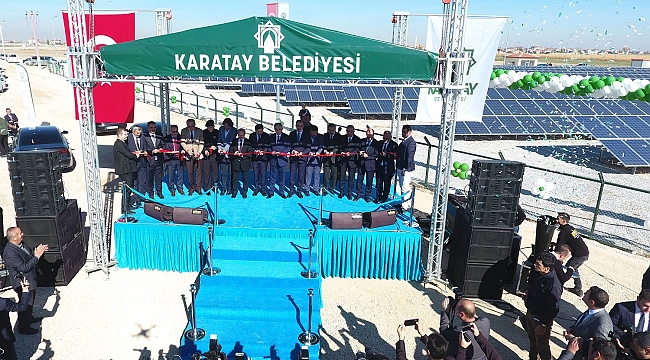 Karatay Güneş enerji santrali hizmete açıldı
