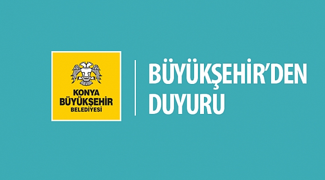 Büyükşehir’den Duyuru