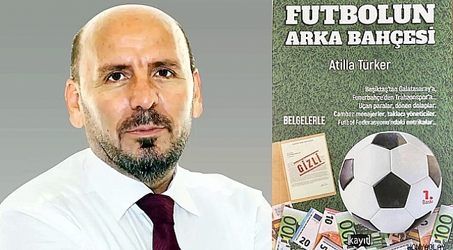 Atilla Türker'in olay yaratacak kitabı çıktı