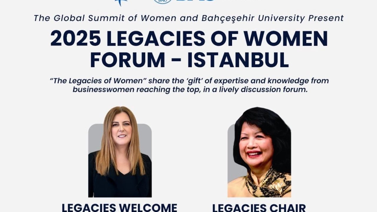 2026 Küresel Kadın Zirvesi’ne giden yolda ilk adım “Legacies of Women Forum” ile atılıyor