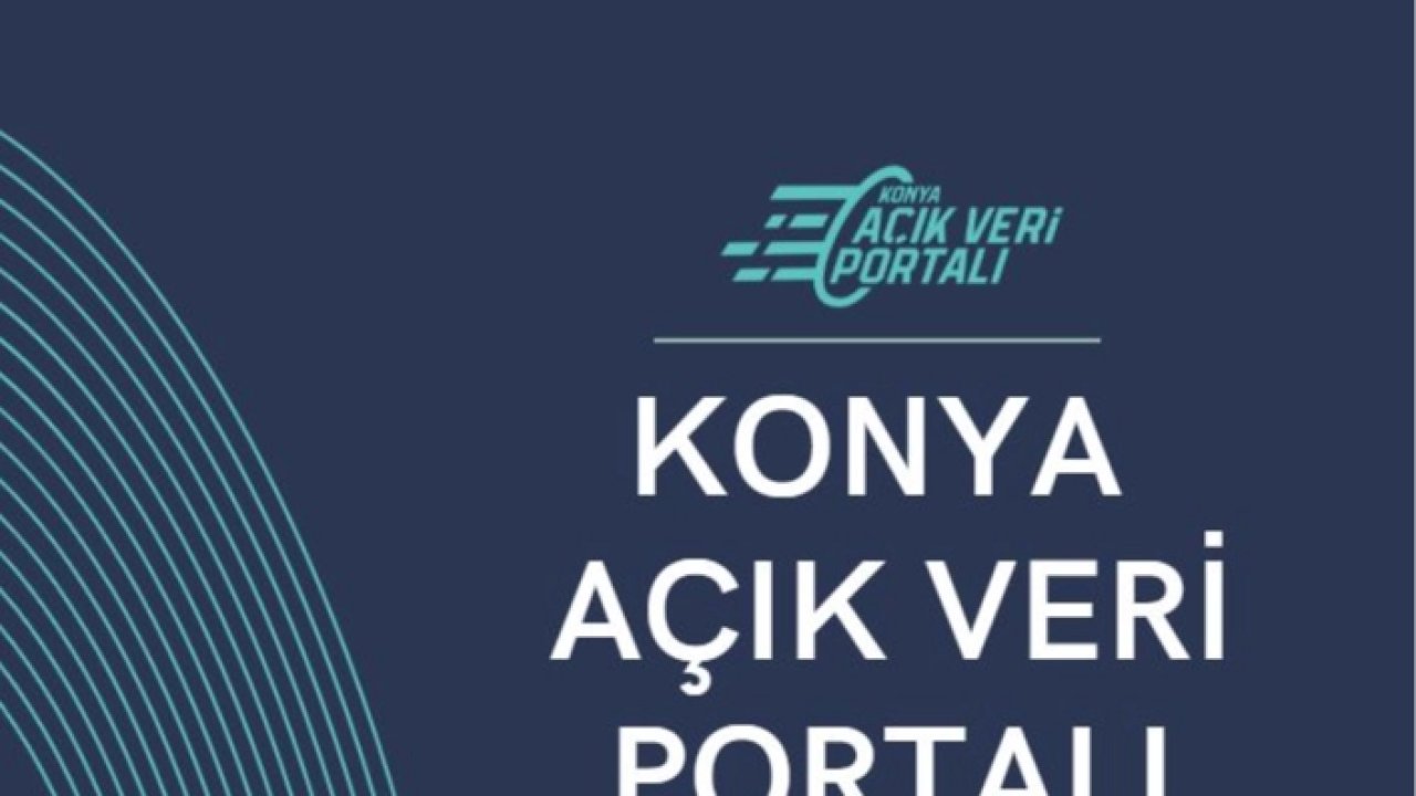 Konya Açık Veri Portalı ile veri odaklı katkı