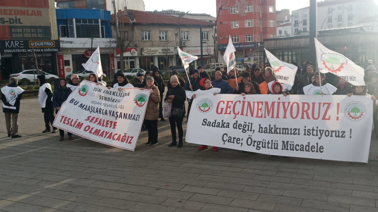 Emekliler Keşan’da geçim isyanını yükseltti