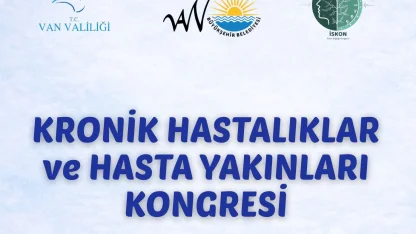Kronik Hastalıklar ve Hasta Yakınları Kongresi Van’da düzenleniyor