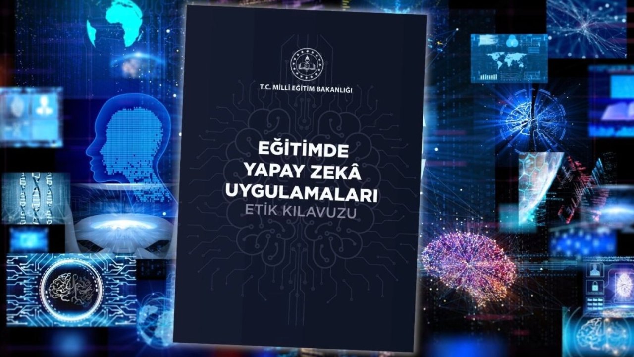 Yapay zeka için MEB'den etik kılavuzu