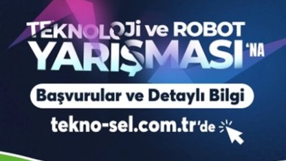 Konya Selçuklu'da TEKNOSEL Teknoloji ve Robot Yarışması'nda 3. heyecan