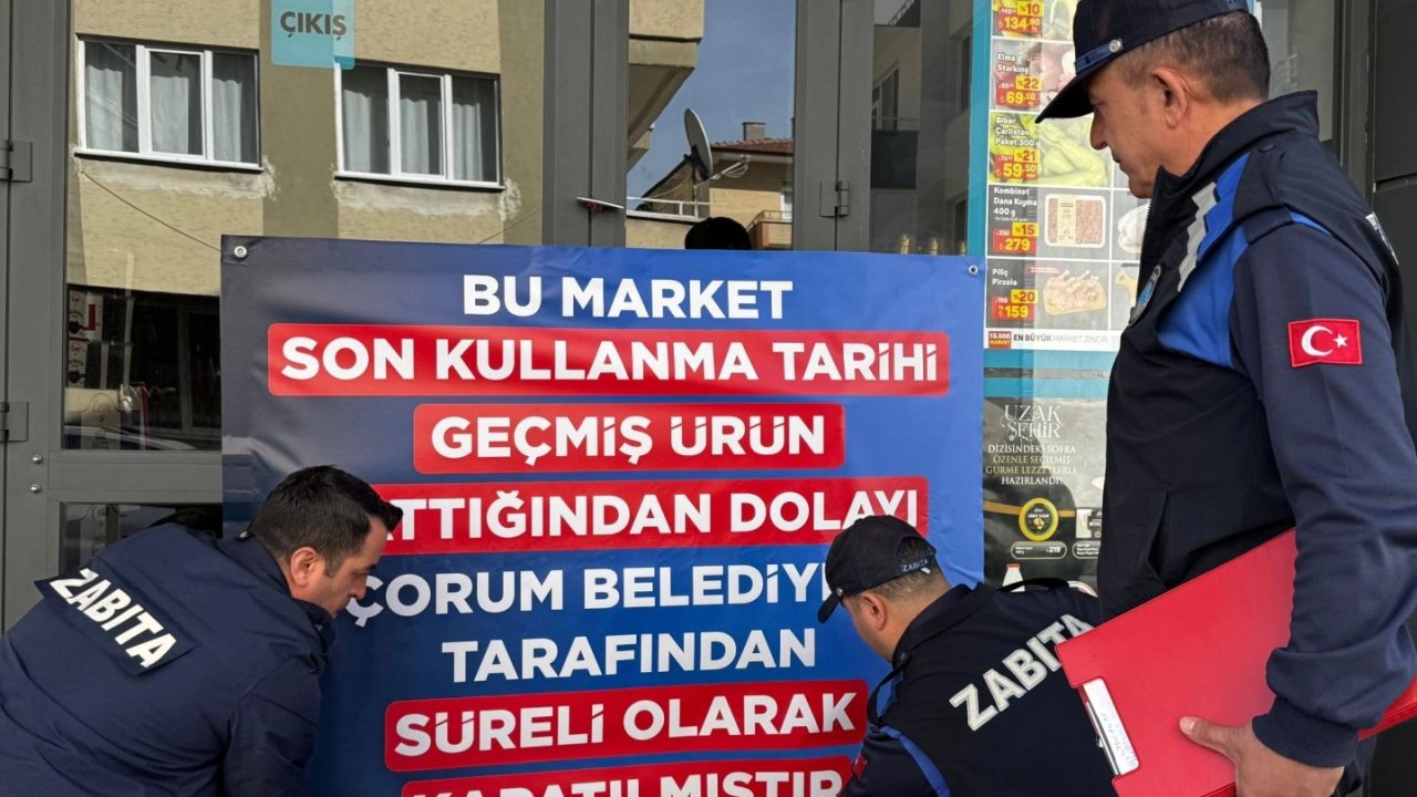 Çorum'da zincir market şubesi mühürlendi